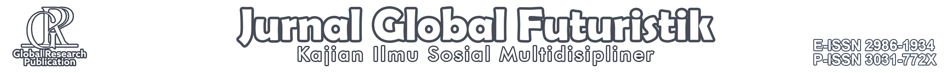 Jurnal Global Futuristik: Kajian Ilmu Sosial Multidisipliner
